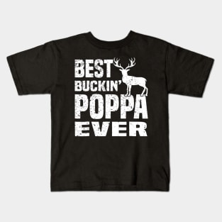 Best Buckin Poppa Ever Hunting Hunter Kids T-Shirt